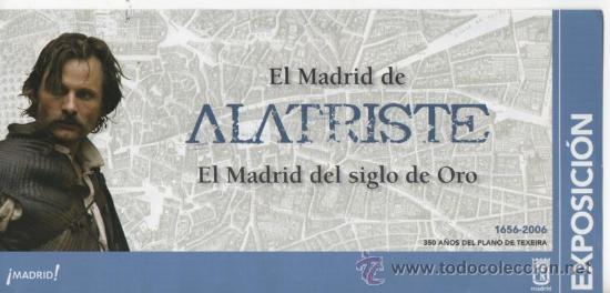 Documentos antiguos: ENTRADA EXPOSICION .EL MADRID DE ALATRISTE . A&Ntilde;O 2006 .350 A&Ntilde;OS DEL PLANO DE TEXEIRA
