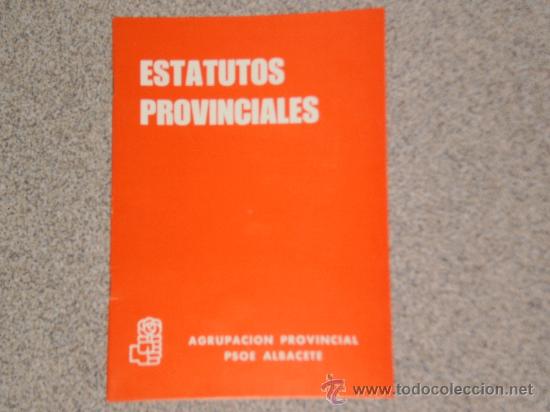 Documentos antiguos: ESTATUTOS PROVINCIALES ( AGRUPACI&Oacute;N PROVINCIAL PSOE ALBACETE ) IV CONGRESO PROVINCIAL ABRIL 1981 .