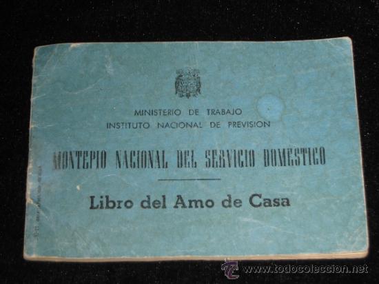 Documentos antiguos: MONTEPIO NACIONAL DEL SERVICIO DOMESTICO - LIBRO DEL AMO DE CASA - 1968
