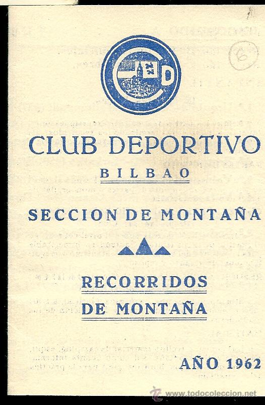 Documentos antiguos: MONTA&Ntilde;ISMO, CLUB DEPORTIVO BILBAO, SECCION MONTA&Ntilde;A, RECORRIDOS, 1962