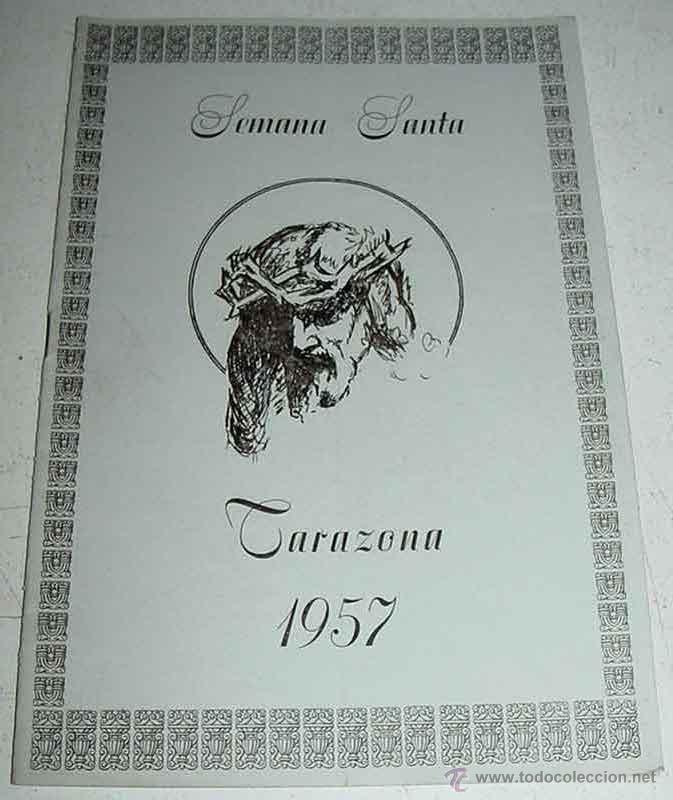 Alte Dokumente: PROGRAMA DE ACTOS DE LA SEMANA SANTA DEN TARAZONA 1957 - ZARAGOZA - ARAGON - 12 PAG - MIDE 21,5 X 15
