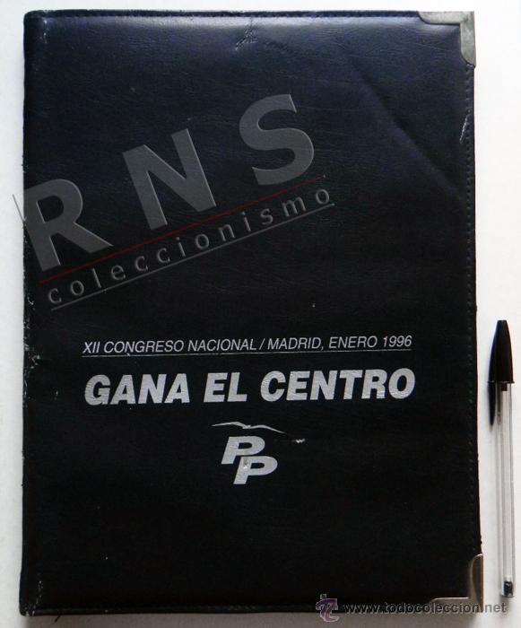 Documentos antiguos: CARPETA PORTA DOCUMENTOS DEL PP XII CONGRESO NACIONAL MADRID 1996 PARTIDO POPULAR POL&Iacute;TICO POL&Iacute;TICA