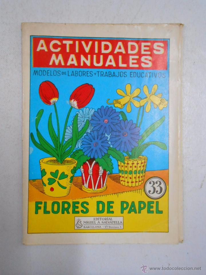 Old Documents: ACTIVIDADES MANUALES. - FLORES DE PAPEL. - 1960.- EDITORIAL A. SALVATELLA. TDKP3