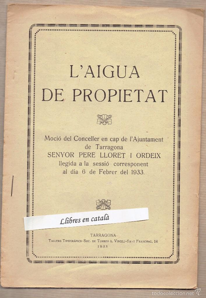 Documents Anciens: L'aigua de propietat / Moci&oacute; de Pere Lloret Ordeix a l'Ajuntament de Tarragona / 1933