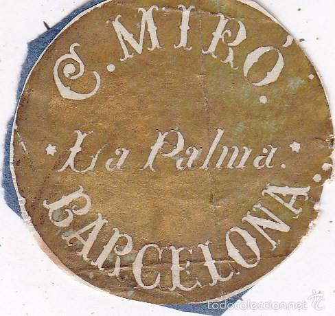 Documentos antiguos: C.Mir&oacute; La Palma Barcelona 4 ctms. diametro