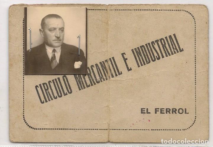 Old Documents: EL FERROL DEL CAUDILLO  - CORU&Ntilde;A - Tarjeta Circulo Mercantil e Industrial - Visado 1944 -1945- 1946