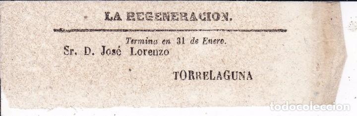 Documentos antiguos: La Regeneraci&oacute;n  Sr. D. Jos&eacute; Lorenzo Torrelaguna (4x11ctms)