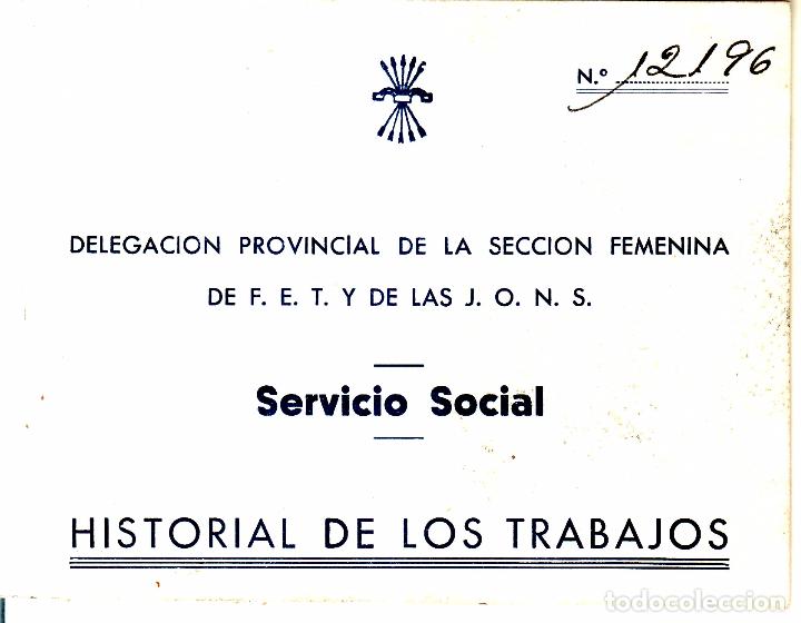 Documentos antiguos: HISTORIAL DEL SERVICIO SOCIAL DE FALANGE - ESTA RELLENO ENTERO - SELLOS JOSE ANTONIO