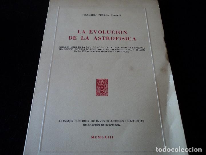 Documentos antiguos: LA EVOLUCION DE LA ASTROFISICA, DISCURSO LEIDO POR DON JOAQUIN FEBRER CARBO 1963