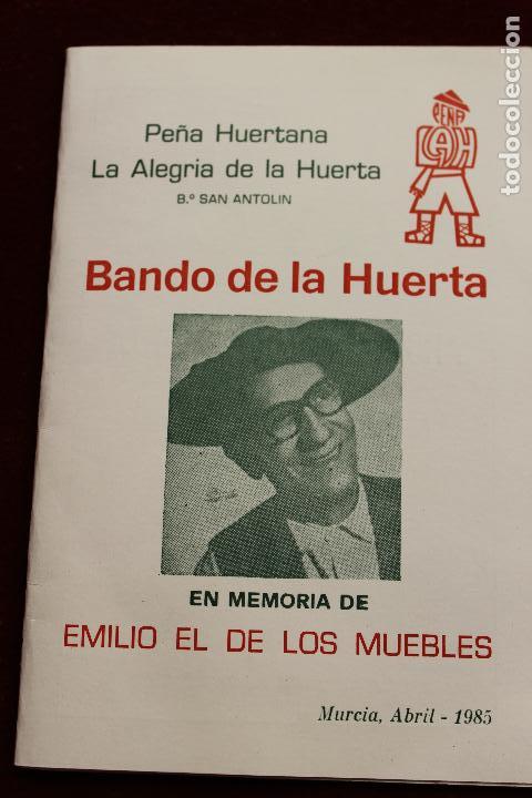 Documenti antichi: BANDO DE LA HUERTA MURCIA, PE&Ntilde;A HUERTANA LA ALEGRIA DE LA HUERTA, 1985, EN MEMORIA DE EMILIO EL DE L