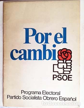 Documentos antiguos: Por el cambio. PSOE. Programa Electoral 1982. (Edici&oacute;n Completa) - Foto 1
