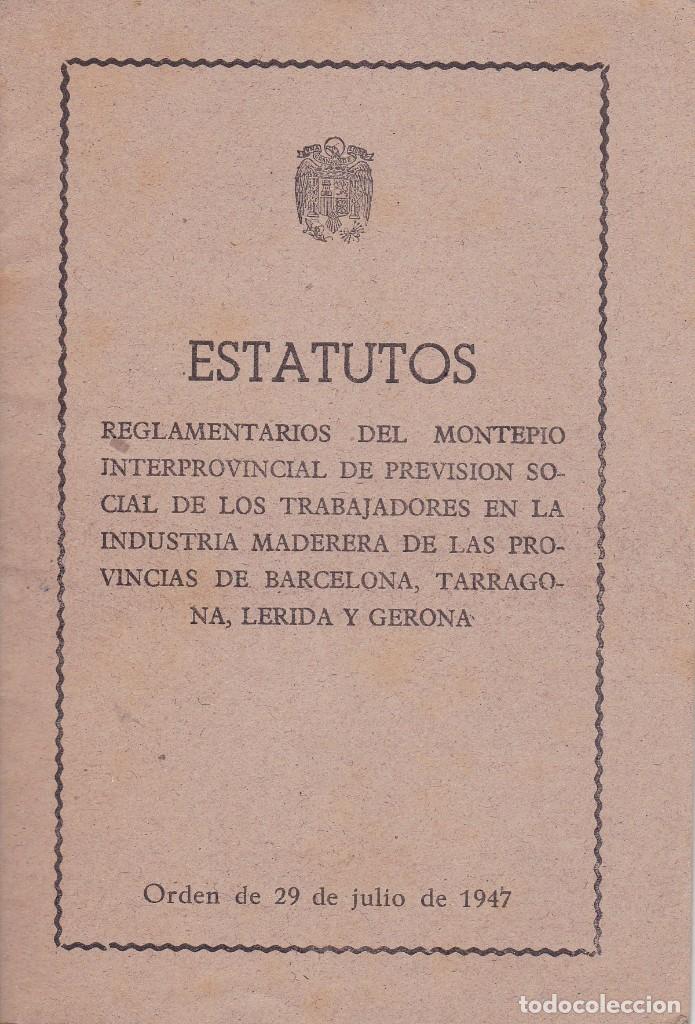 Documentos antiguos: Estatutos trabajadores en la industria maderera Provincias Barcelona Tarragona lerida y Gerona