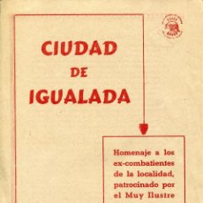 Documentos antiguos: IGUALADA-ACTOS DE HOMENAJE A LOS EX-COMBATIENTES-1943- MUY RARA