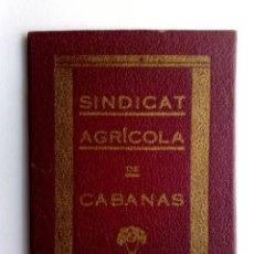 Documentos antiguos: CARNET DE SOCI FUNDADOR DEL SINDICAT AGRICOLA DE CABANAS,GERONA,EXPEDIDO 1932 (DESCRIPCIÓN). Lote 158895946