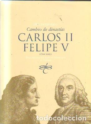 Documentos antiguos: III CENTENARIO. CAMBIO DE DINASTIA: CARLOS II - FELIPE V, 1701-2001. A-LMAL-288