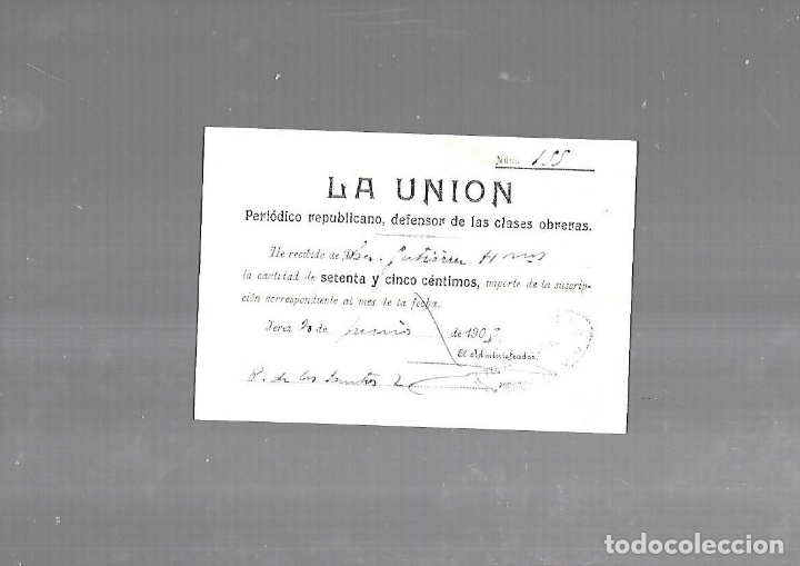 Documenti antichi: RECIBI. PAGO DE SUSCRIPCION. LA UNION. PERIODICO REPUBLICANO. JEREZ. 1905