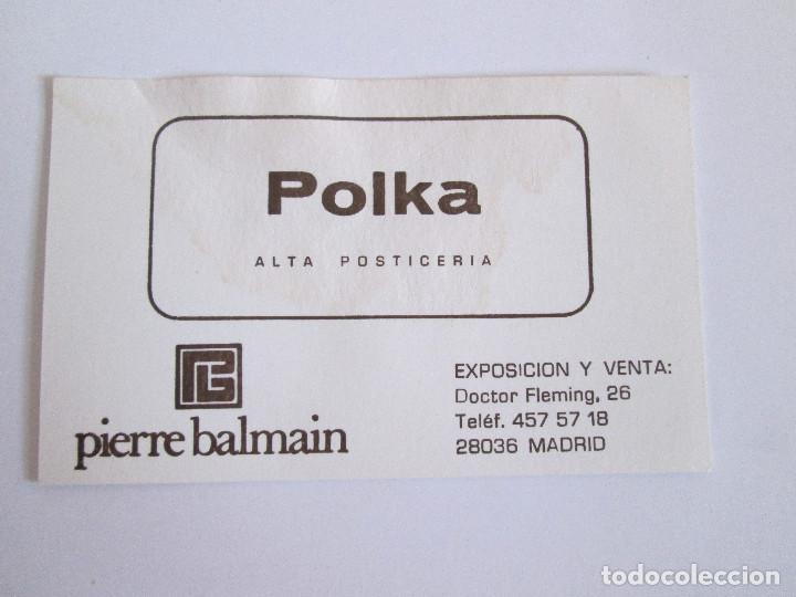 Documentos antiguos: TARJETA COMERCIAL - POLKA - ALTA POSTICERIA - PIERRE BALMAIN - MADRID