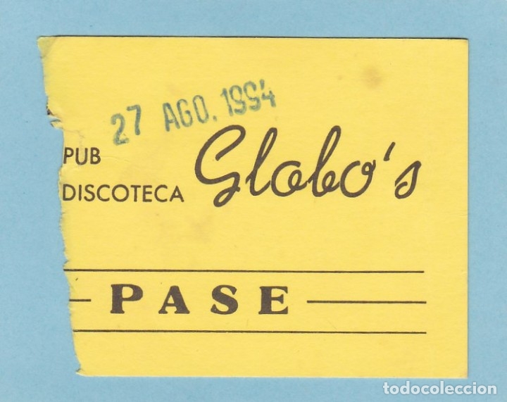 Documentos antiguos: ENTRADA PASE PUB DISCOTECA GLOBO'S. GLOBOS. 27 AGOSTO 1994