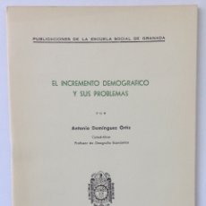 Documentos antiguos: ANTONIO DOMÍNGUEZ ORTIZ EL INCREMENTO DEMOGRÁFICO Y SUS PROBLEMAS 1966 UNIVERSIDAD GRANADA. Lote 181094247
