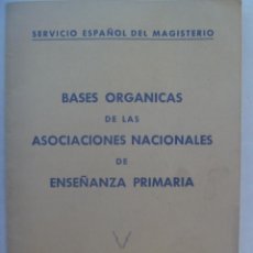 Documentos antiguos: SERVICIO ESPAÑOL DEL MAGISTERIO: BASES ORGANICAS DE LAS ASOCIACIONES DE ENSEÑANZA PRIMARIA, 1962. Lote 380581334