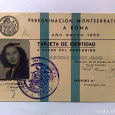 Documentos antiguos: TARJETA DE IDENTIDAD PERSONAL DE PEREGRINACIÓN MONTSERRATINA A ROMA,AÑO SANTO DE 1950 (DESCRIPCIÓN)