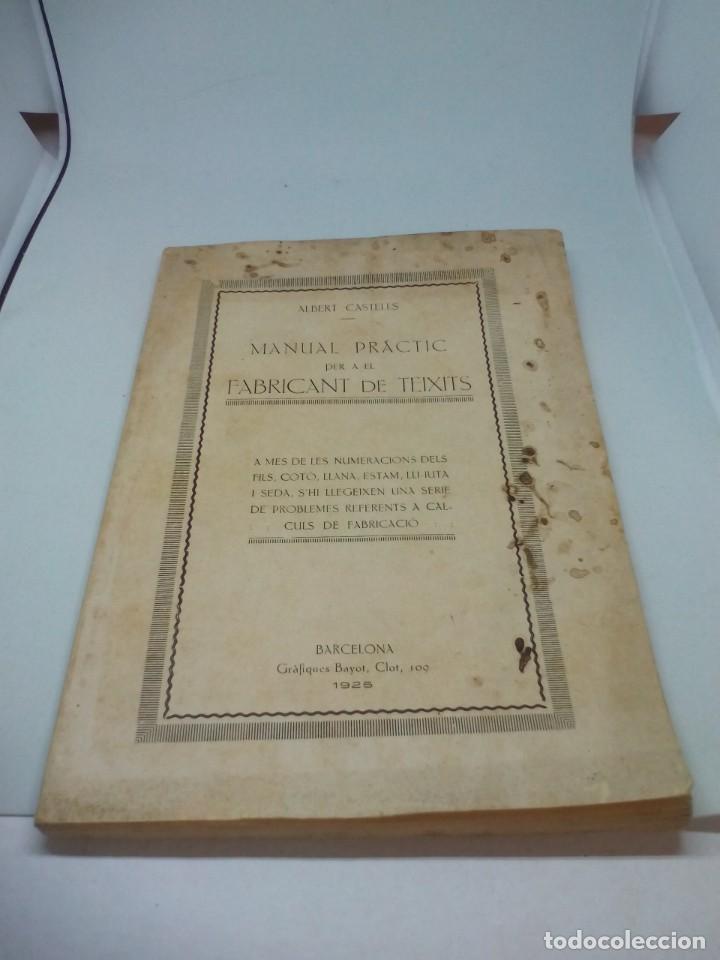 Documentos antiguos: Manual practic  per a el fabricante de teixits en catal&aacute;n 1925 - Foto 1