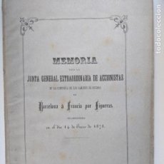 Documentos antiguos: 1873 MEMORIA FERROCARRIL BARCELONA A FRANCIA POR FIGUERAS
