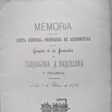 Documentos antiguos: 1876 MEMORIA DEL FERROCARRIL DE TARRAGONA A BARCELONA Y FRANCIA