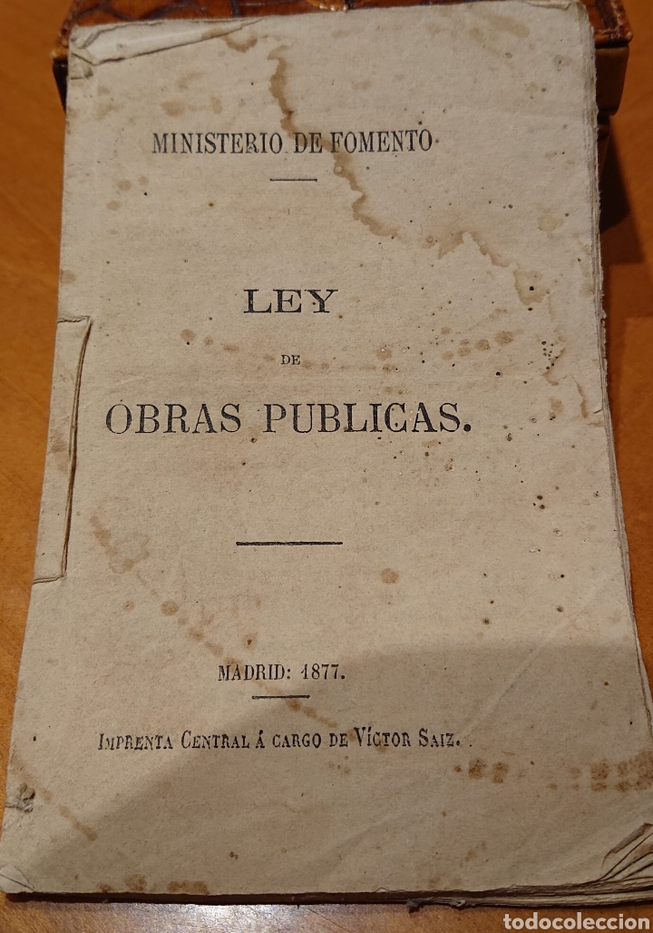 Documentos antigos: Ley de obras p&uacute;blicas, 1877,fomento, muy rara y original