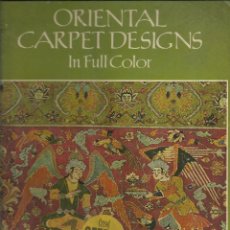 Documentos antiguos: ORIENTAL CARPET DESIGNS IN FULL COLOR. Lote 198818658