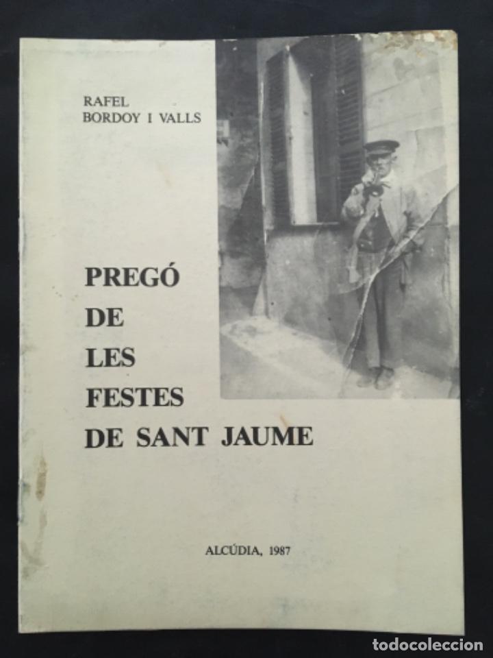Documents Anciens: PREGO DE LES FESTES DE SANT JAUME, ALCUDIA, 1987, MALLORCA