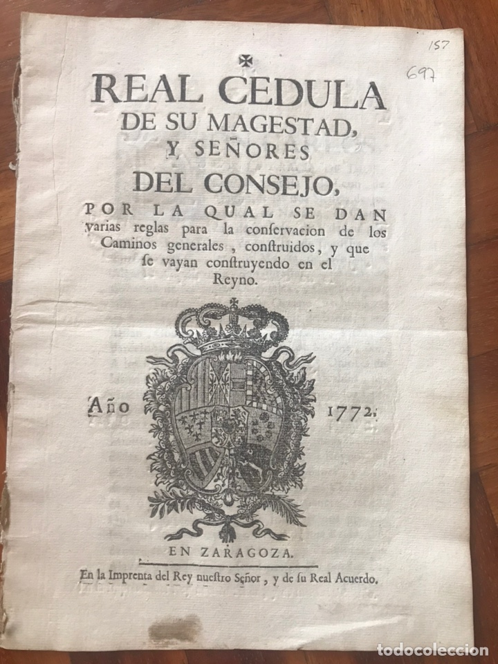 Documentos antiguos: REAL CEDULA CON REGLAS PARA LA CONSERVACI&Oacute;N DE LOS CAMINOS GENERALES DEL REYNO. ZARAGOZA 1772.
