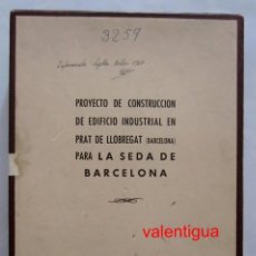 Documentos antiguos: PROYECTO EDIFICIO INDUSTRIAL PRAT DE LLOBREGAT PARA LA SEDA DE BARCELONA V PASTOR TRAMOYERES 1960