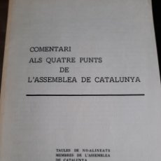 Documentos antiguos: ASSEMBLEA DE CATALUNYA. COMENTARI ALS QUATRE PUNTS DE LA ASSEMBLEA. 1977. POLÍTICA