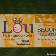 Documentos antiguos: ENTRADA PUB DISCO XOU LOU, SEGUR DE CALAFELL - ANYS 2000