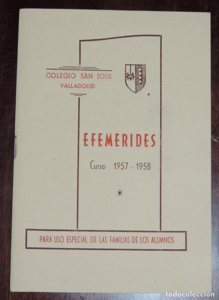 Documentos antigos: EFEMERIDES CURSO 1957 - 58, COLEGIO SAN JOSE, VALLADOLID, PAR USO DE LAS FAMILIAS DE LOS ALIMNOS, TI