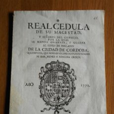 Documentos antiguos: REAL CEDULA DE SU MAGESTAD.CARLOS III.FUERO POBLACION CIUDAD CORDOBA.EN CADIZ ANTONIO ALCANTARA 1771