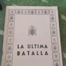 Documentos antiguos: LA ULTIMA BATALLA DOCUMENTO GUERRA CIVIL. Lote 116931471