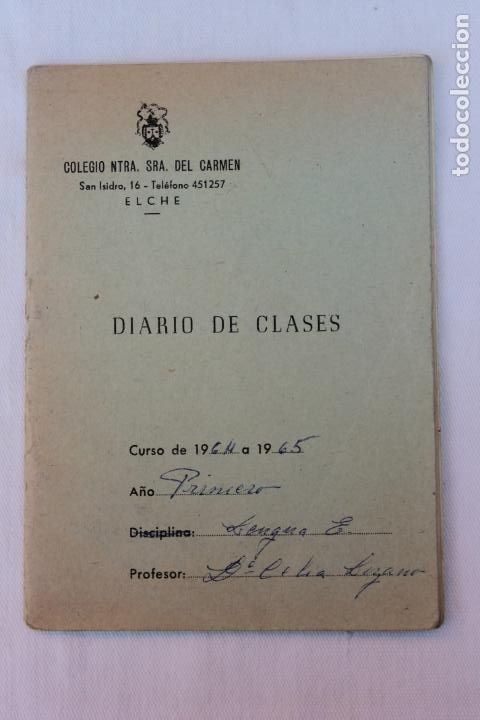 Documentos antiguos: DIARIO DE CLASES, COLEGIO NTRA. SRA. DEL CARMEN, ELCHE A&Ntilde;OS 60