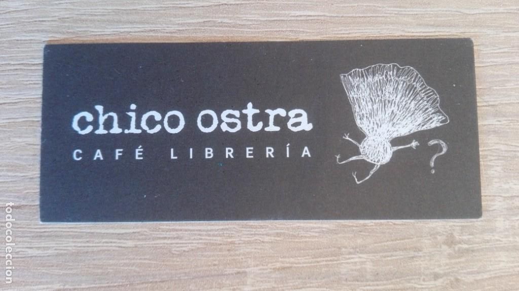 Documentos antiguos: TARJETA DE PUBLICIDAD CHICO OSTRA - CAF&Eacute; LIBRER&Iacute;A DE BENIMACLET ( VAL&Egrave;NCIA )-A&Ntilde;O 2016.