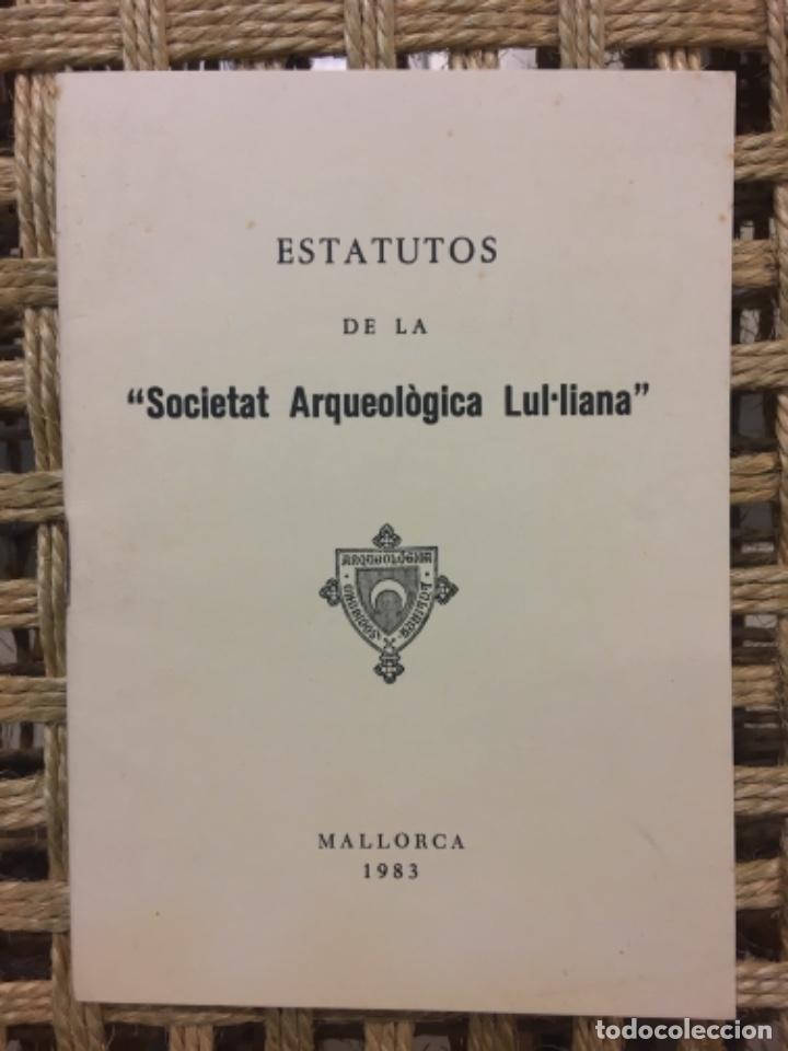 Alte Dokumente: ESTATUTOS ESTATUTS DE LA SOCIETAT ARQUEOLOGICA LUL.LIANA, PALMA MALLORCA, CON PRESENTACION