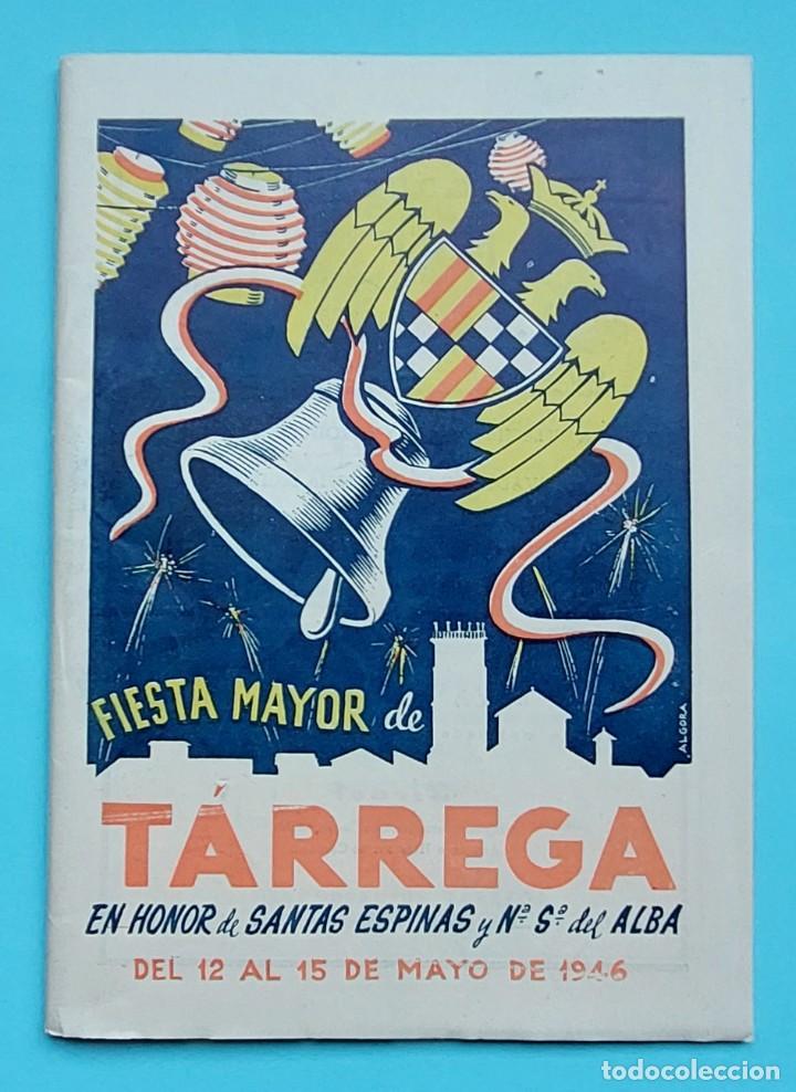 Documentos antigos: TARREGA FIESTA MAYOR EN HONOR SANTAS ESPINAS Y N. S. DEL ALBA 1946