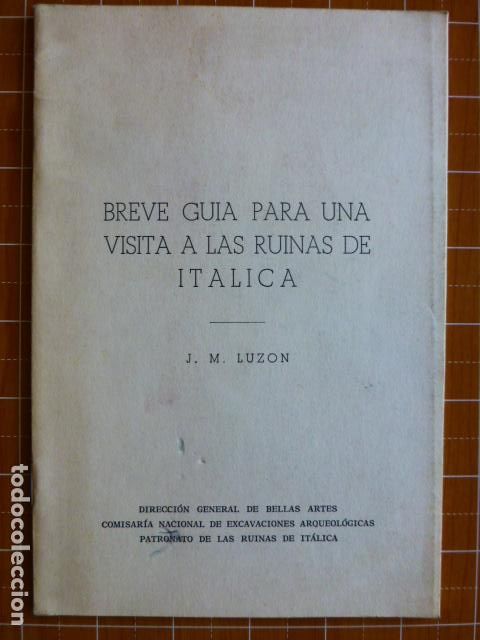 Documentos antiguos: BREVE GUIA PARA UNA VISITA A LAS RUINAS DE ITALICA J. M. LUZON 1970