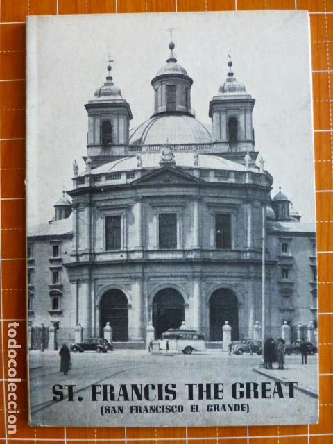 Documentos antiguos: ST. FRANCIS THE GREAT GU&Iacute;A DE SAN FRANCISCO EL GRANDE MADRID 1953 EN INGL&Eacute;S