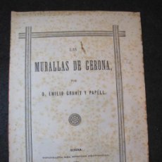 Documentos antiguos: LAS MURALLAS DE GERONA-EMILIO GRAHIT Y PAPELL-TIP·HOSPICIO PROVINCIAL 1889-GIRONA-VER FOTOS-(K-4718)