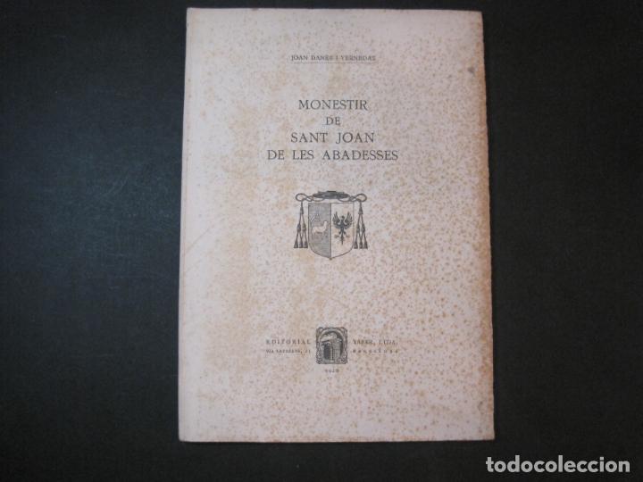 Documentos antiguos: MONESTIR DE SANT JOAN DE LES ABADESSES-JOAN DANES I VERNEDAS-ANY 1926-ED&middot;TABER-VER FOTOS-(K-4725)