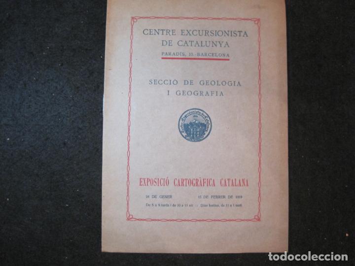 Documentos antiguos: CENTRE EXCURSIONISTA CATALUNYA-SECCIO GEOLOGIA I GEOGRAFIA-EXPOSICIO CARTOGRAFICA-VER FOTOS-(K-4740)