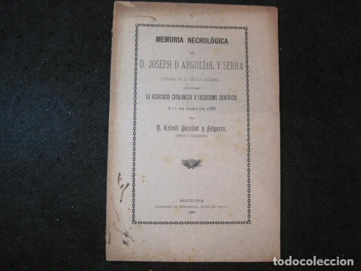 Documentos antiguos: MEMORIA NECROLOGICA DE JOSEPH ARGULLOL Y SERRA-ANY 1888-ASSOCIACIO CATALANISTA-VER FOTOS-(K-4742)