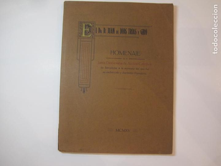 Documentos antiguos: DR JUAN DE DIOS TRIAS Y GIRO-HOMENAJE JUNTA DIOCESANA DE ACCION CATOLICA-A&Ntilde;O 1915-VER FOTOS-(K-4751)