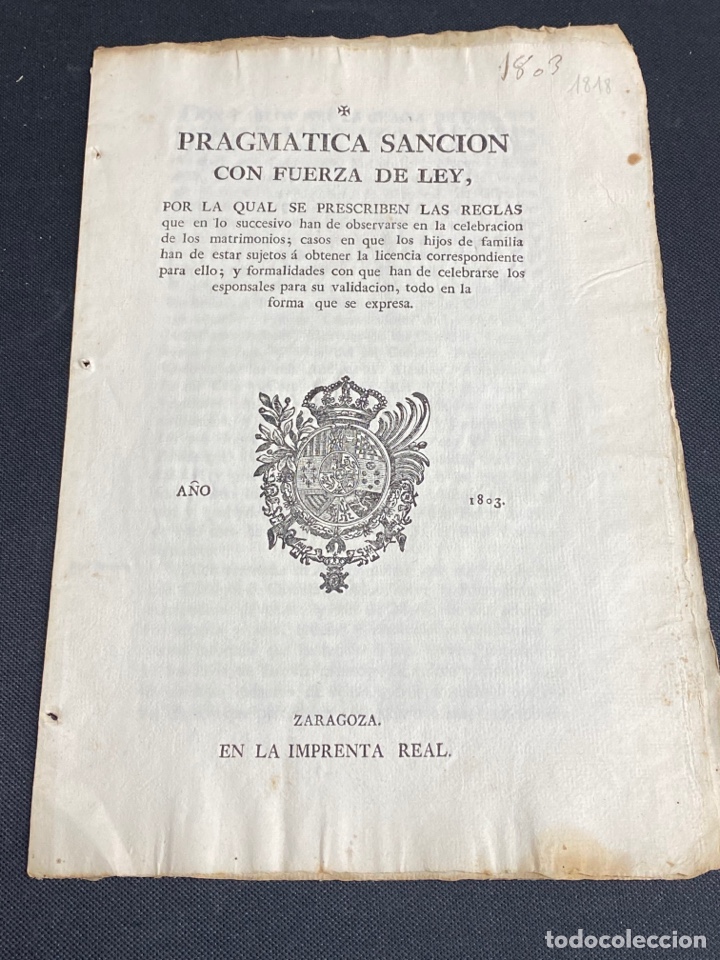 Documentos antiguos: ZARAGOZA 1803. PRAGMATICA SANCION. REGLAS EN LA CELEBRACION DEL MATRIMONIO. IMPRENTA REAL